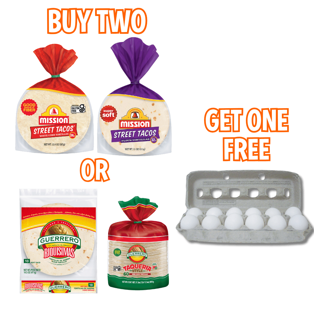 Buy 2 Guerrero or Mission Street Style Corn or Flour Tortillas, 10-60ct. and Get 1 Free Large White Eggs 12 ct. $2.49 ea